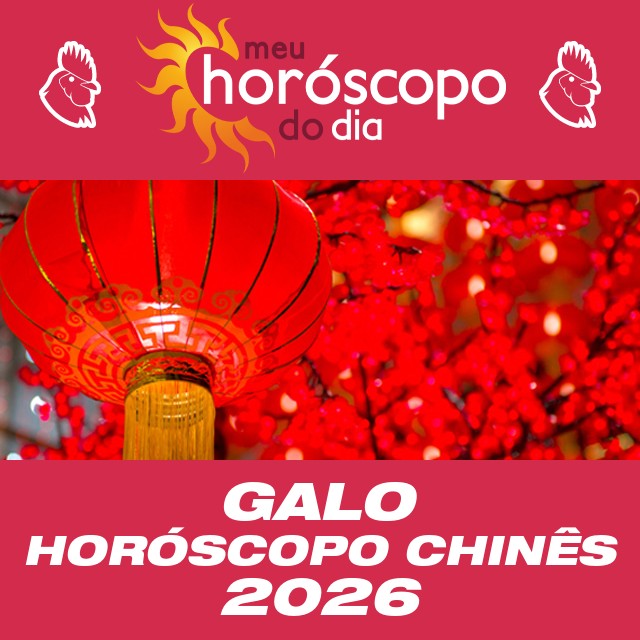 Galo, seu Horóscopo Chinês para Janeiro de 2026