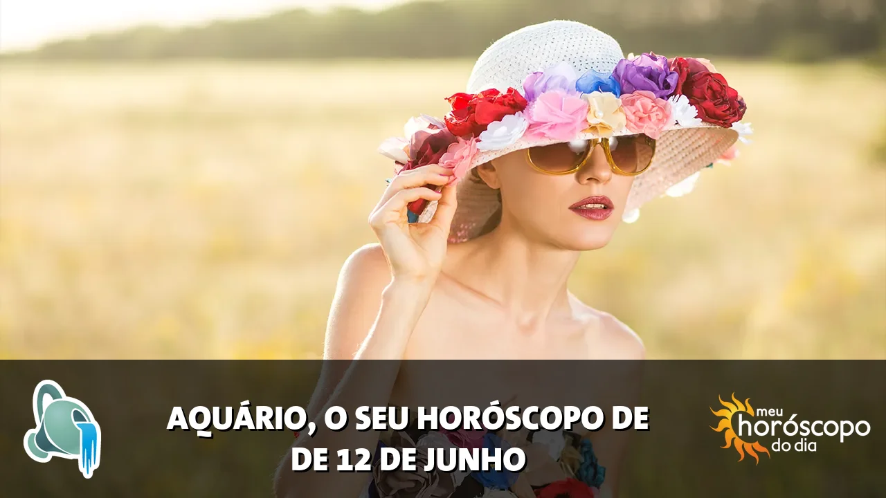 Horóscopo de Aquário de sexta-feira, 12 de junho de 2026