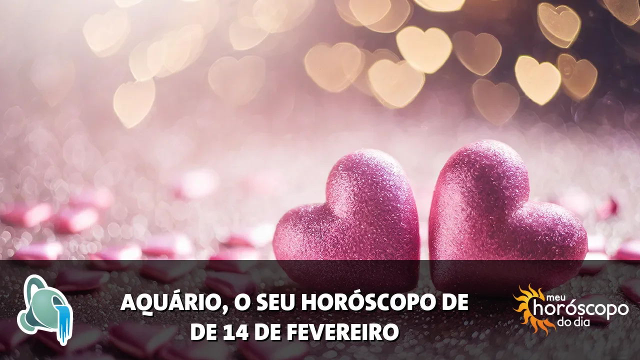 Horóscopo de Aquário de sábado, 14 de fevereiro de 2026