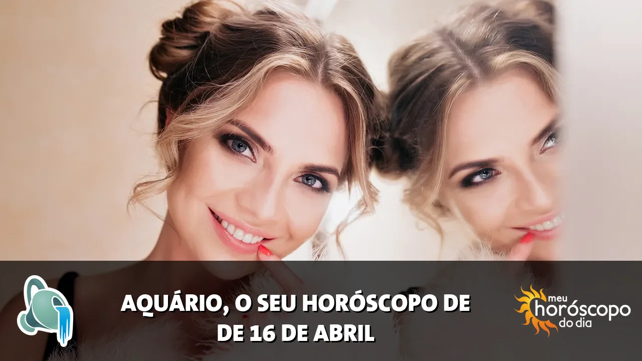 Horóscopo de Aquário de quinta-feira, 16 de abril de 2026
