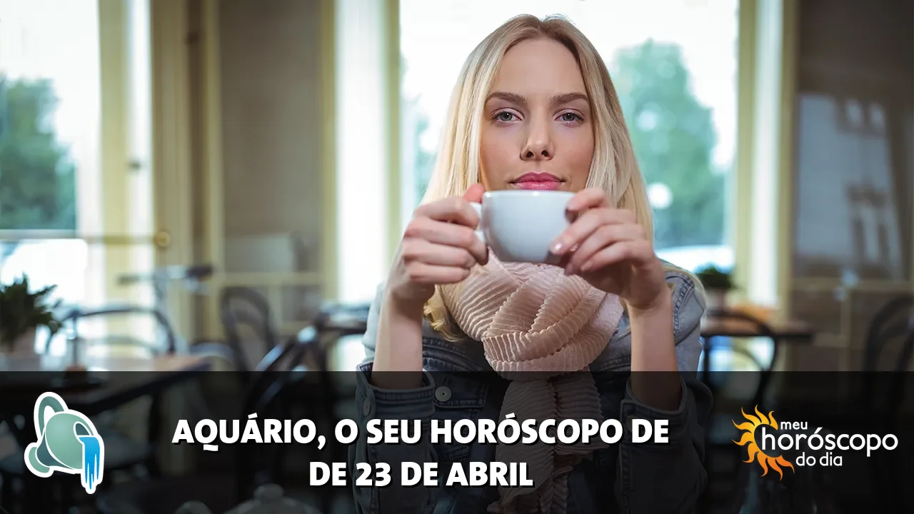 Horóscopo de Aquário de quinta-feira, 23 de abril de 2026