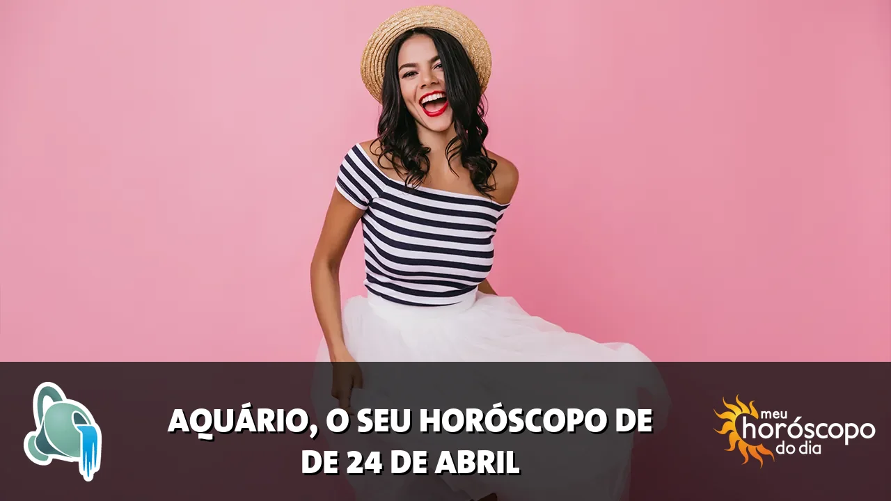 Horóscopo de Aquário de sexta-feira, 24 de abril de 2026