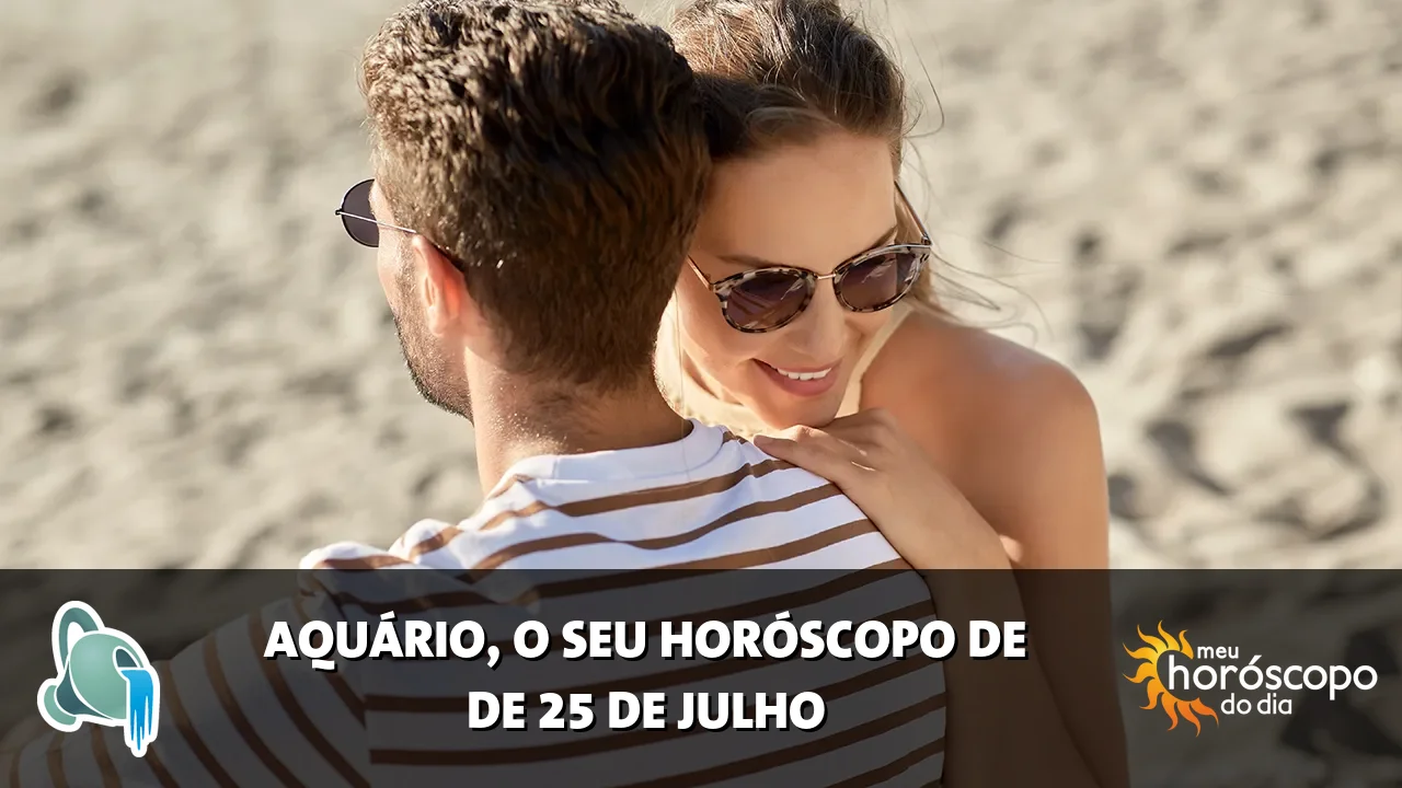 Horóscopo de Aquário de sábado, 25 de julho de 2026