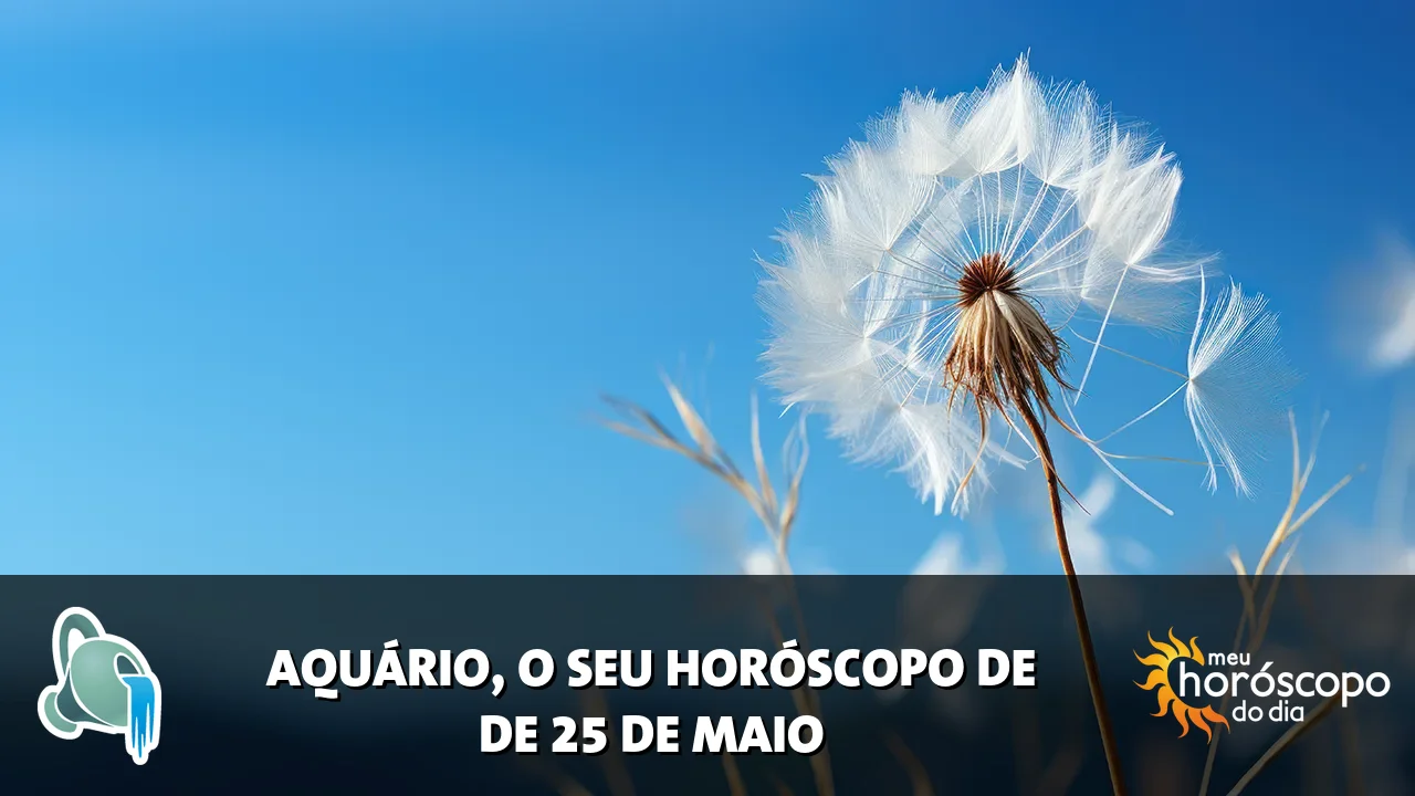 Horóscopo de Aquário de segunda-feira, 25 de maio de 2026
