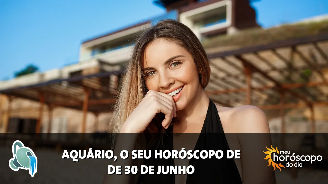 Horóscopo de Aquário de terça-feira, 30 de junho de 2026