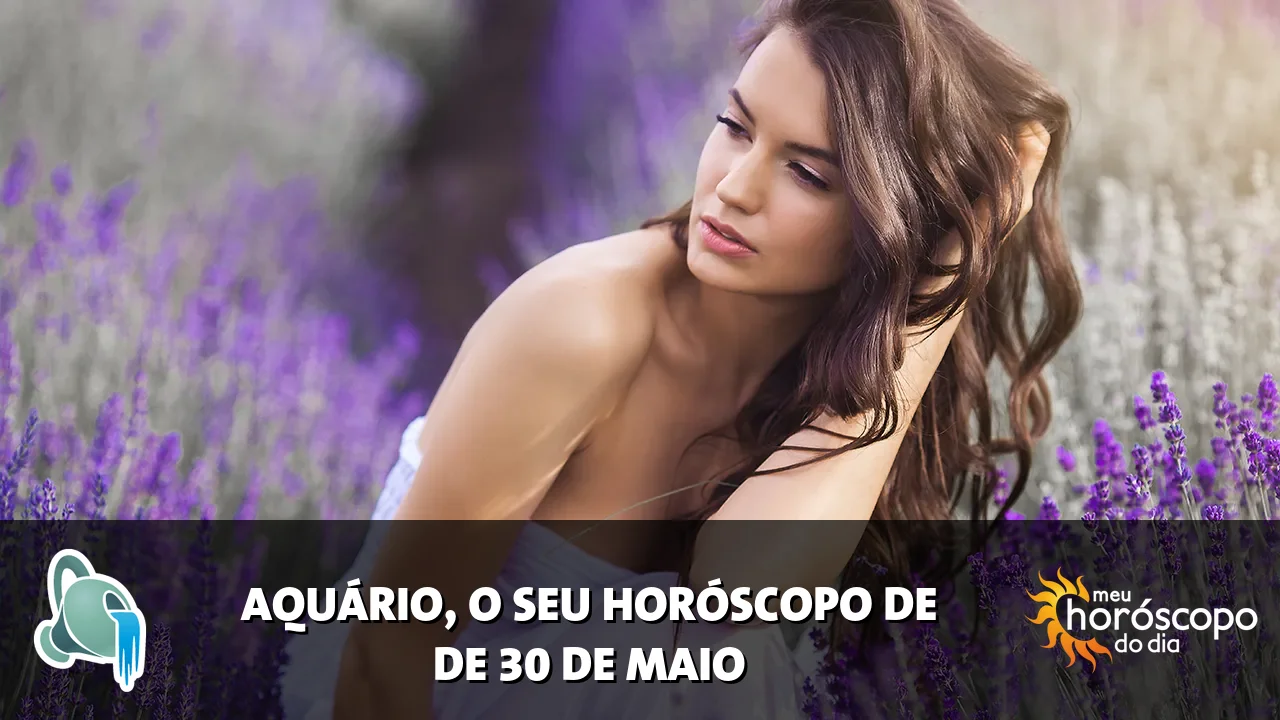 Horóscopo de Aquário de sábado, 30 de maio de 2026