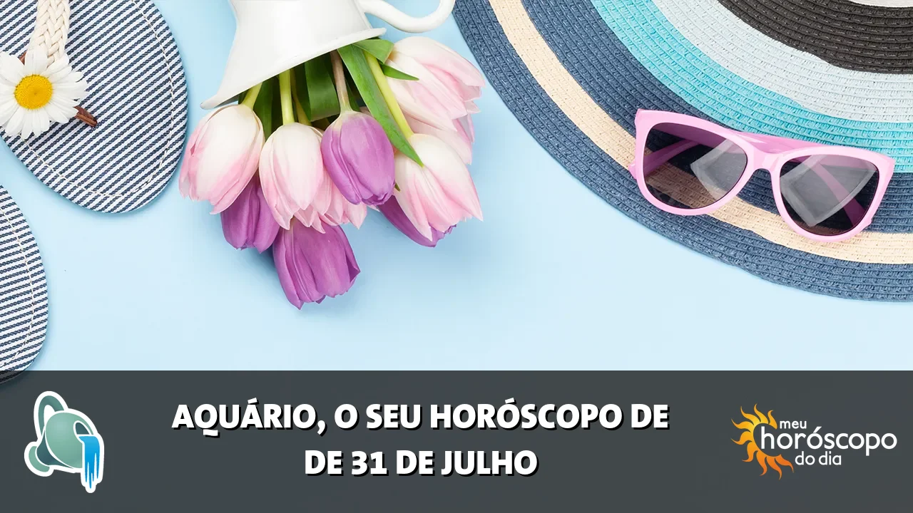 Horóscopo de Aquário de sexta-feira, 31 de julho de 2026