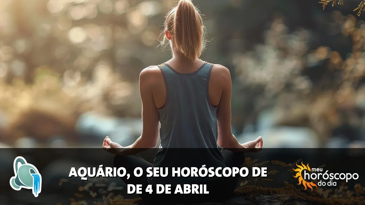 Horóscopo de Aquário de sábado, 4 de abril de 2026