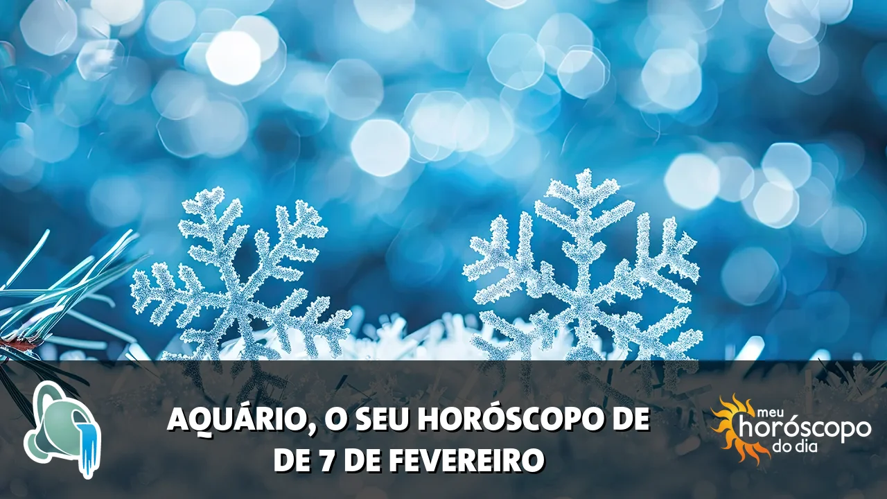Horóscopo de Aquário de sábado, 7 de fevereiro de 2026