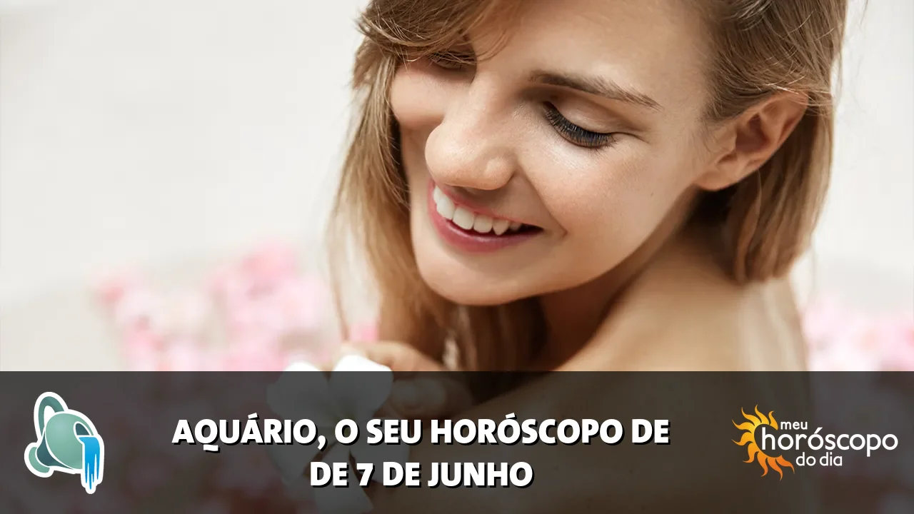 Horóscopo de Aquário de domingo, 7 de junho de 2026