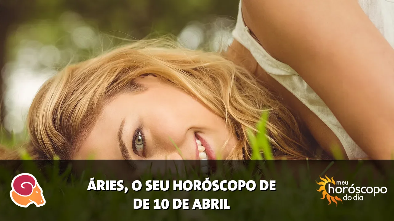 Horóscopo de Áries de sexta-feira, 10 de abril de 2026