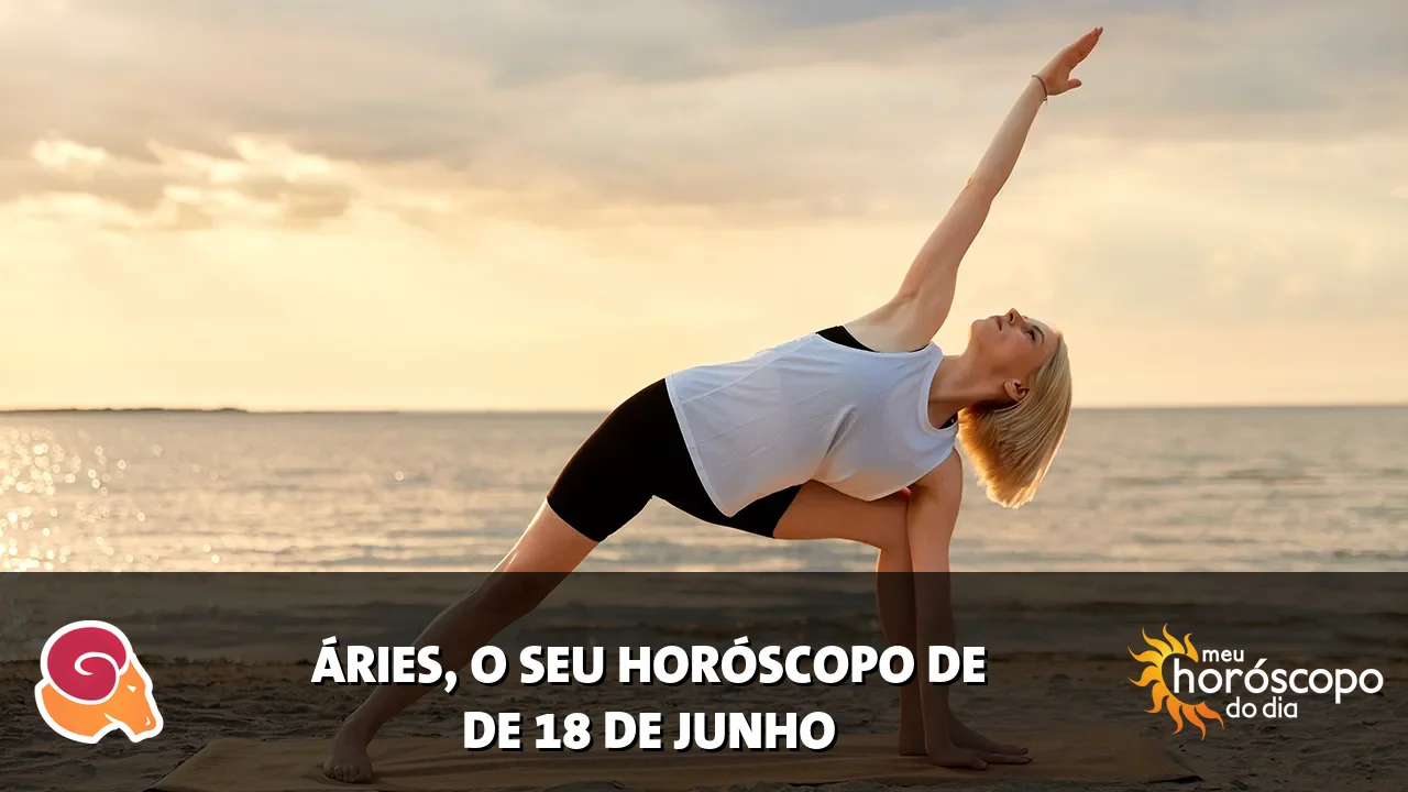 Horóscopo de Áries de quinta-feira, 18 de junho de 2026