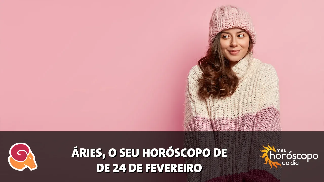 Horóscopo de Áries de terça-feira, 24 de fevereiro de 2026