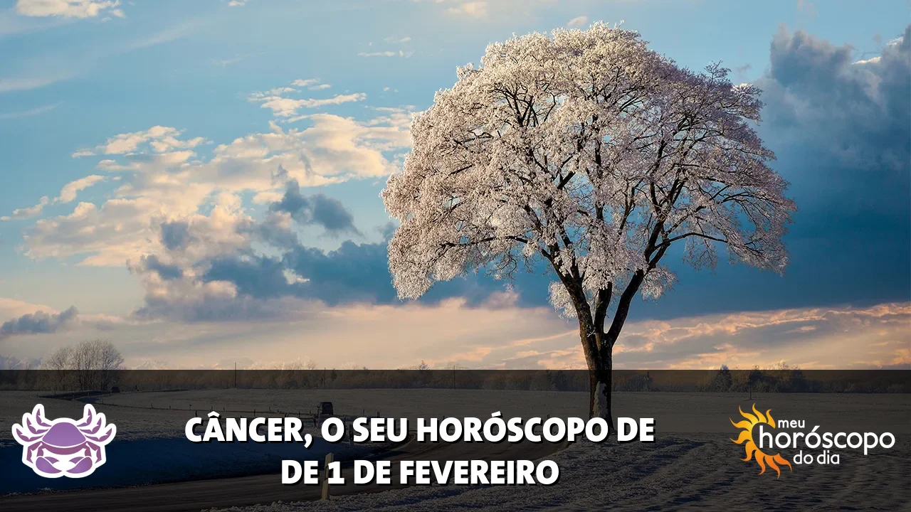 Horóscopo de Câncer de domingo, 1 de fevereiro de 2026