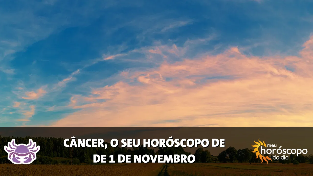 Horóscopo de Câncer de domingo, 1 de novembro de 2026