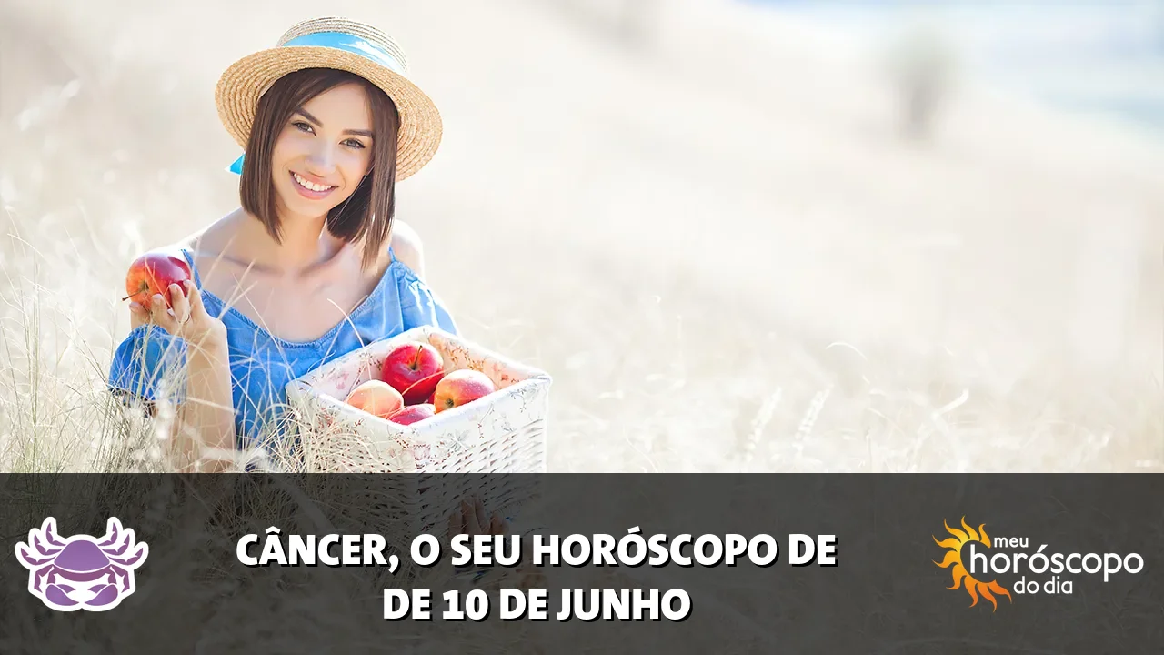 Horóscopo de Câncer de quarta-feira, 10 de junho de 2026
