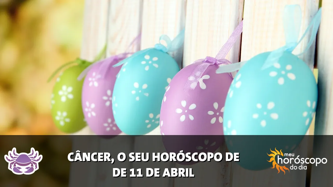 Horóscopo de Câncer de sábado, 11 de abril de 2026