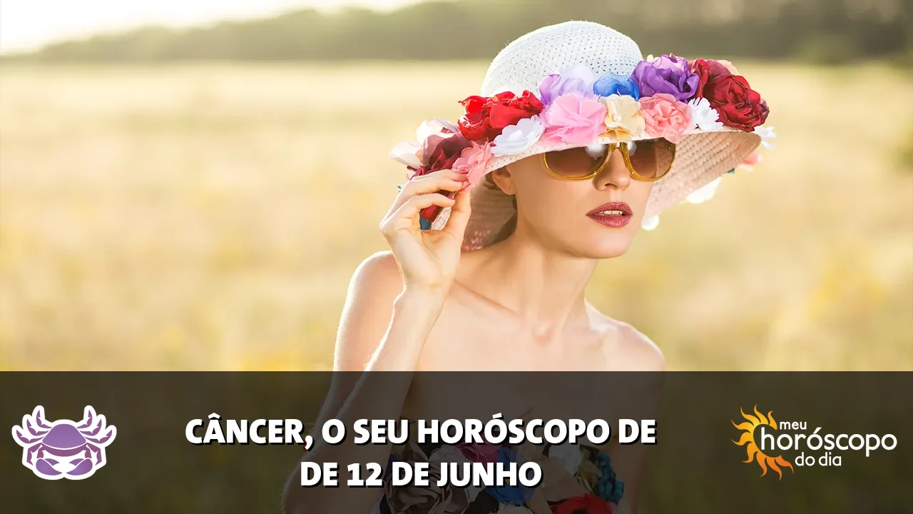 Horóscopo de Câncer de sexta-feira, 12 de junho de 2026