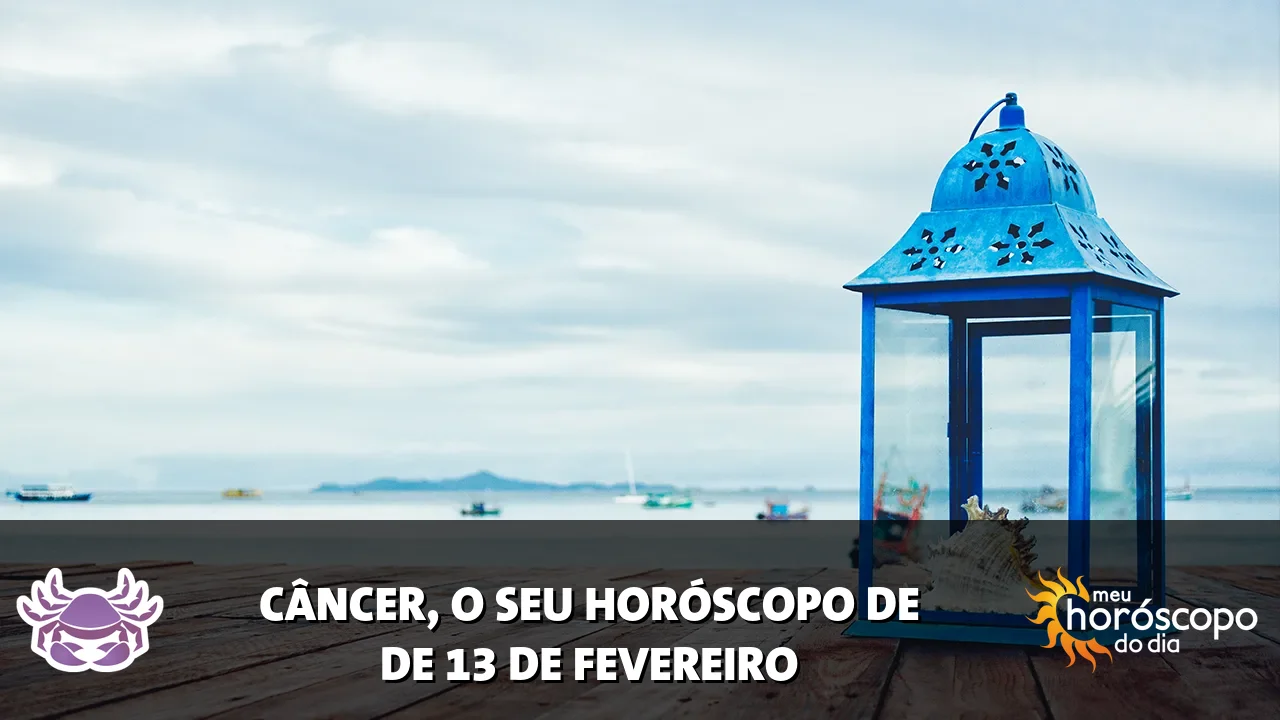 Horóscopo de Câncer de sexta-feira, 13 de fevereiro de 2026