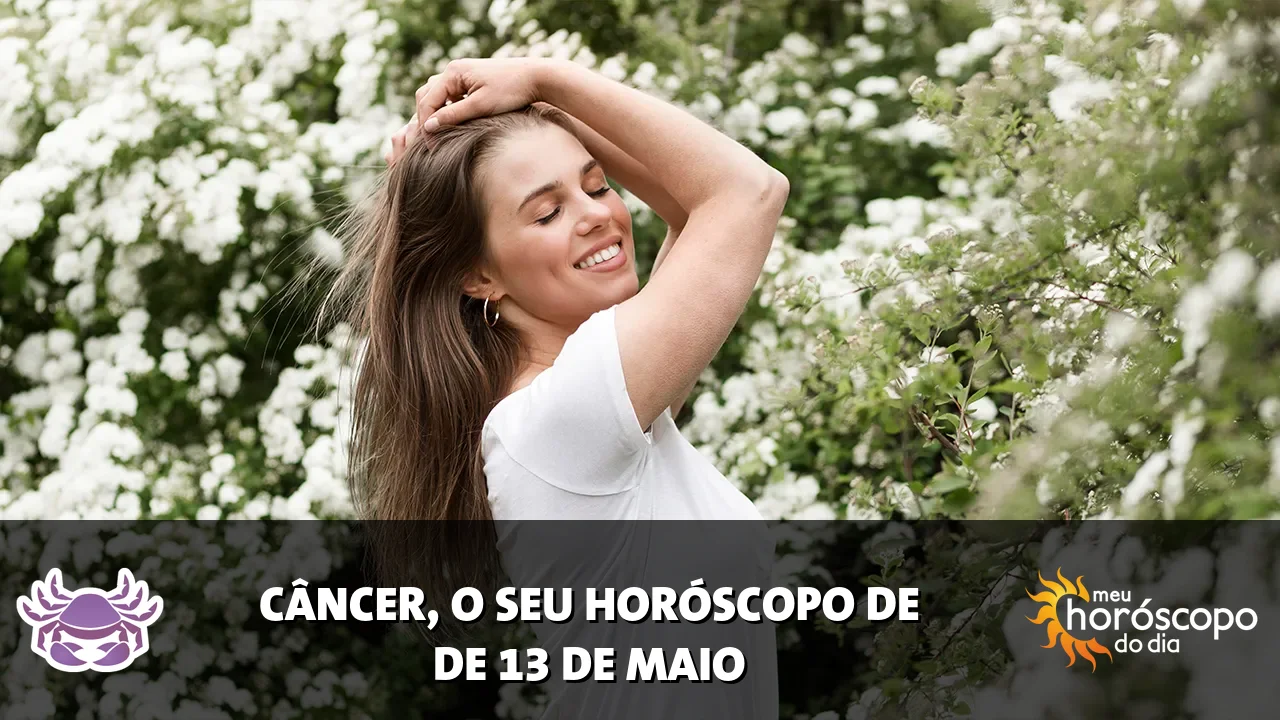 Horóscopo de Câncer de quarta-feira, 13 de maio de 2026