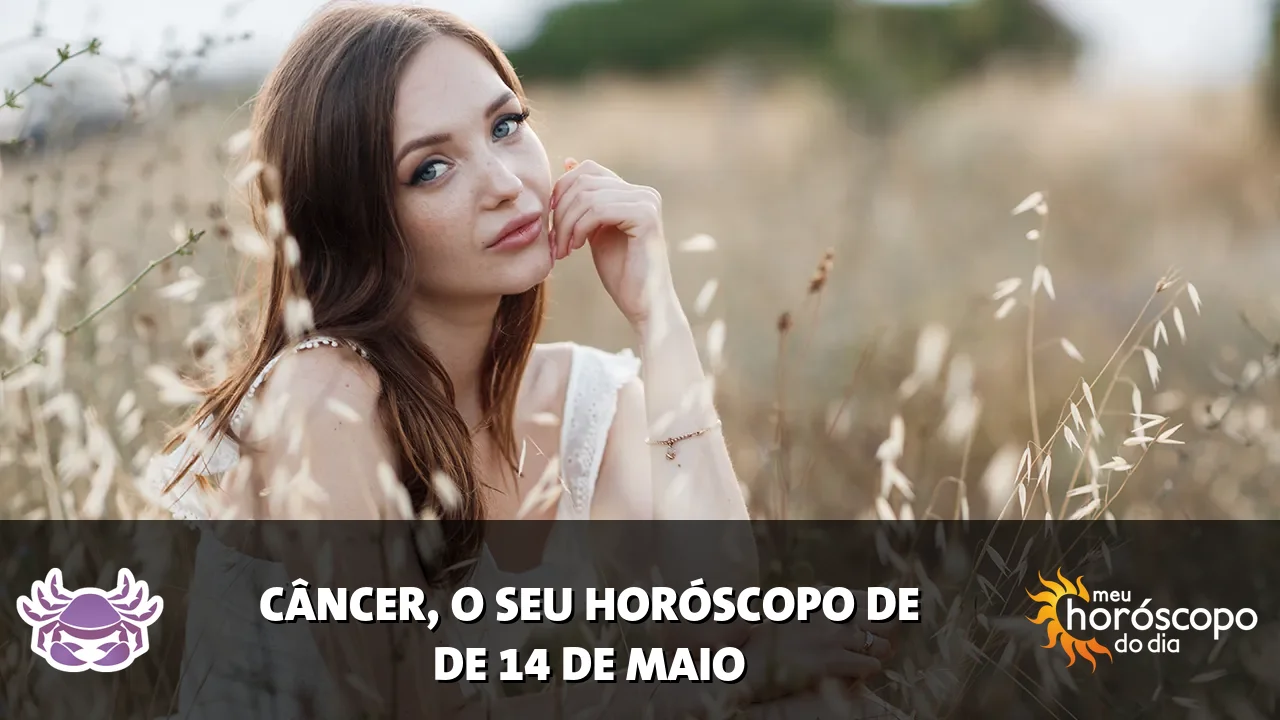 Horóscopo de Câncer de quinta-feira, 14 de maio de 2026