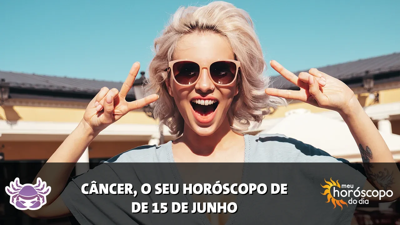 Horóscopo de Câncer de segunda-feira, 15 de junho de 2026