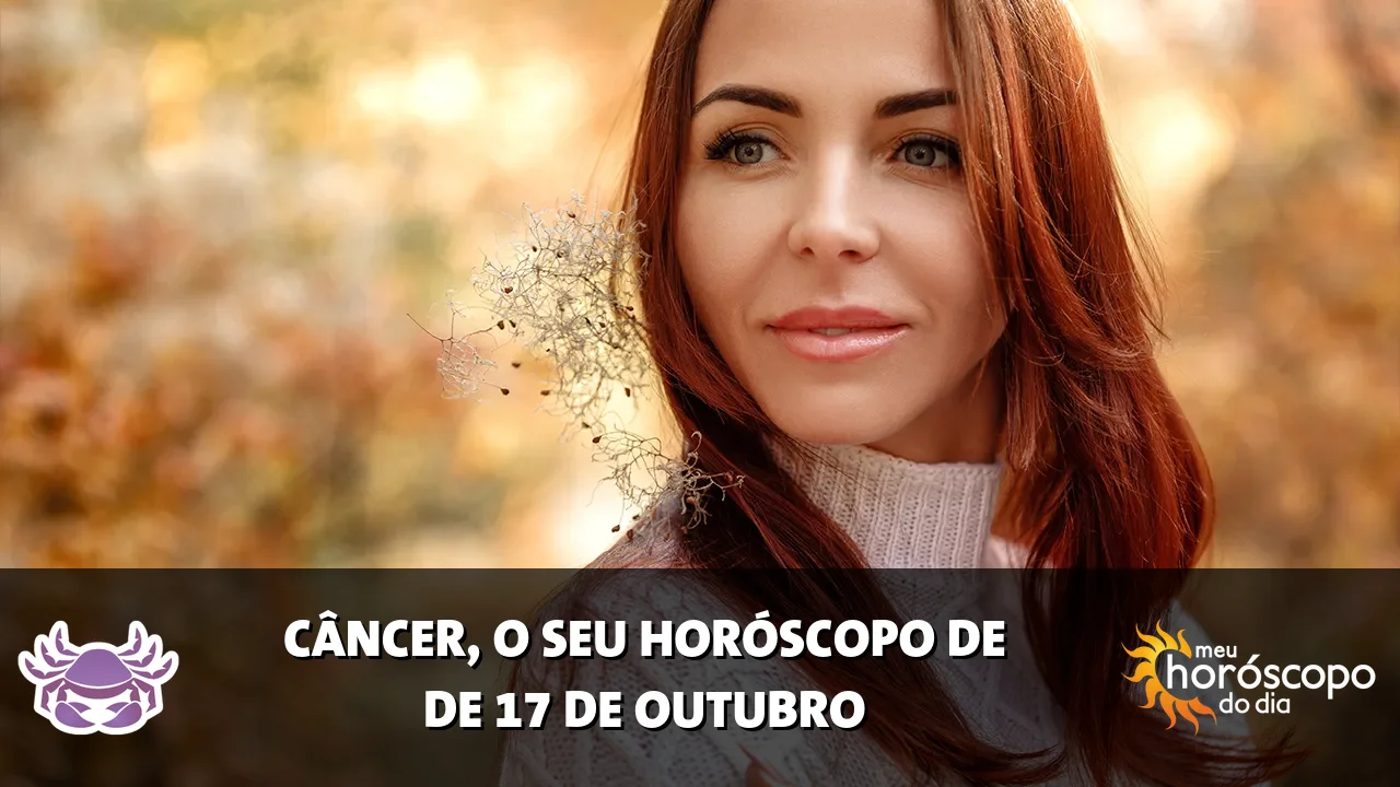Horóscopo de Câncer de sábado, 17 de outubro de 2026