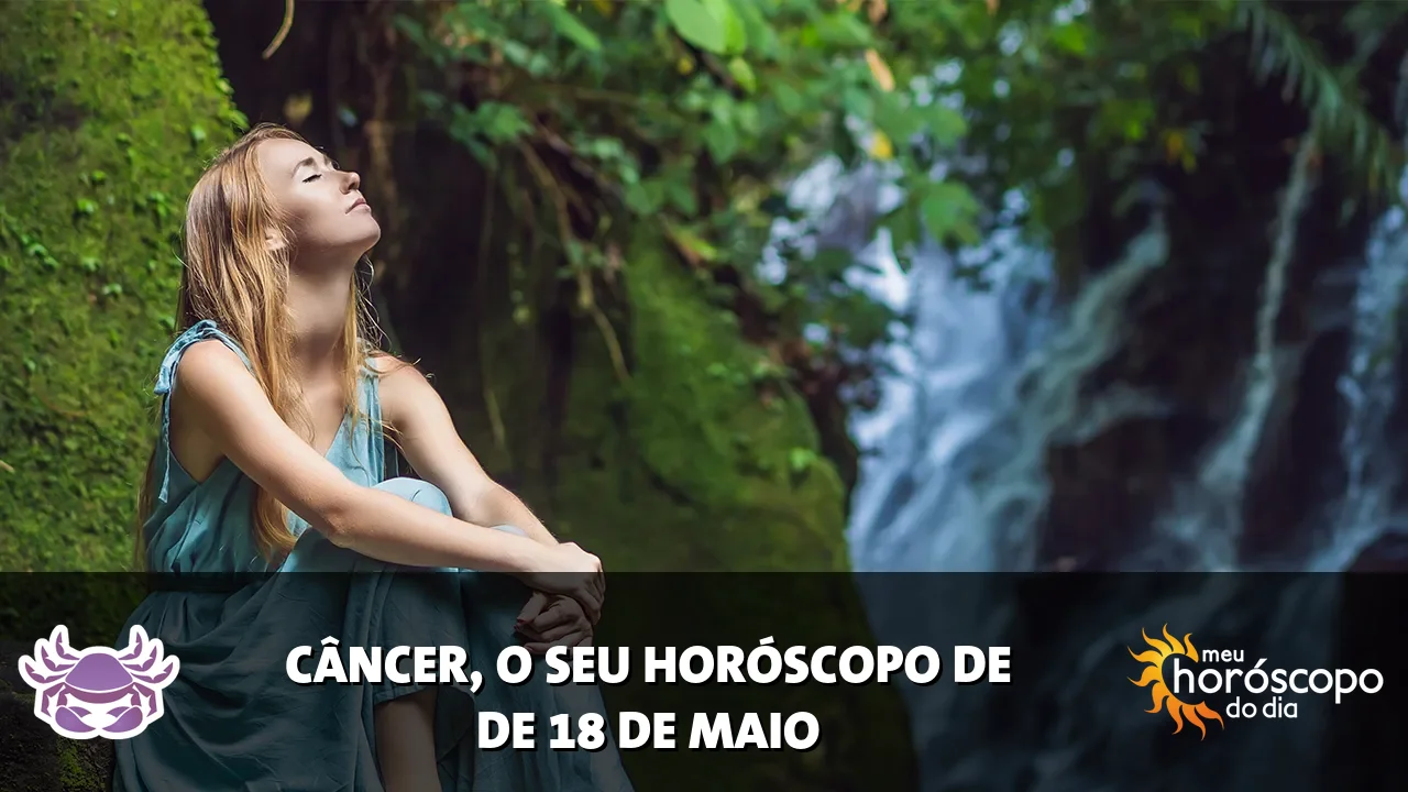 Horóscopo de Câncer de segunda-feira, 18 de maio de 2026