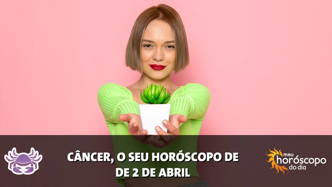 Horóscopo de Câncer de quinta-feira, 2 de abril de 2026