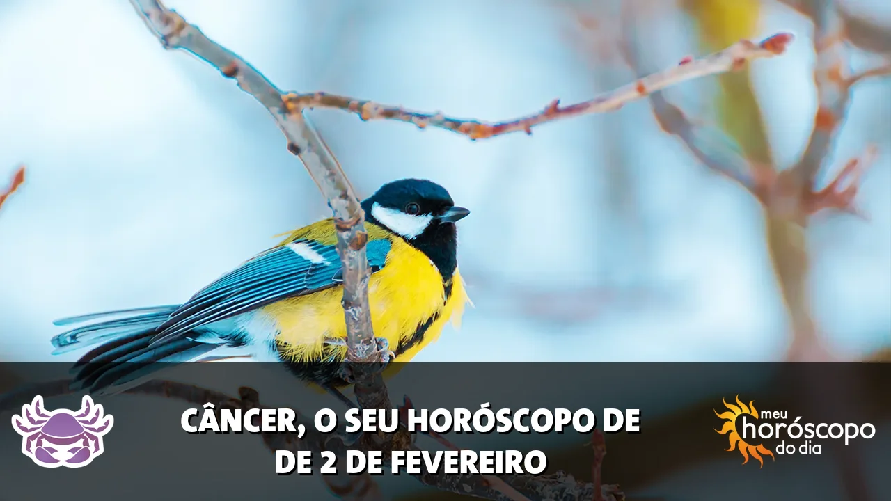 Horóscopo de Câncer de segunda-feira, 2 de fevereiro de 2026