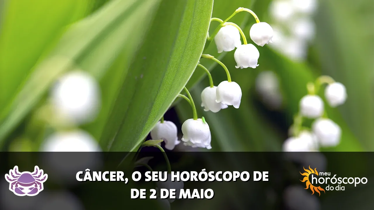 Horóscopo de Câncer de sábado, 2 de maio de 2026