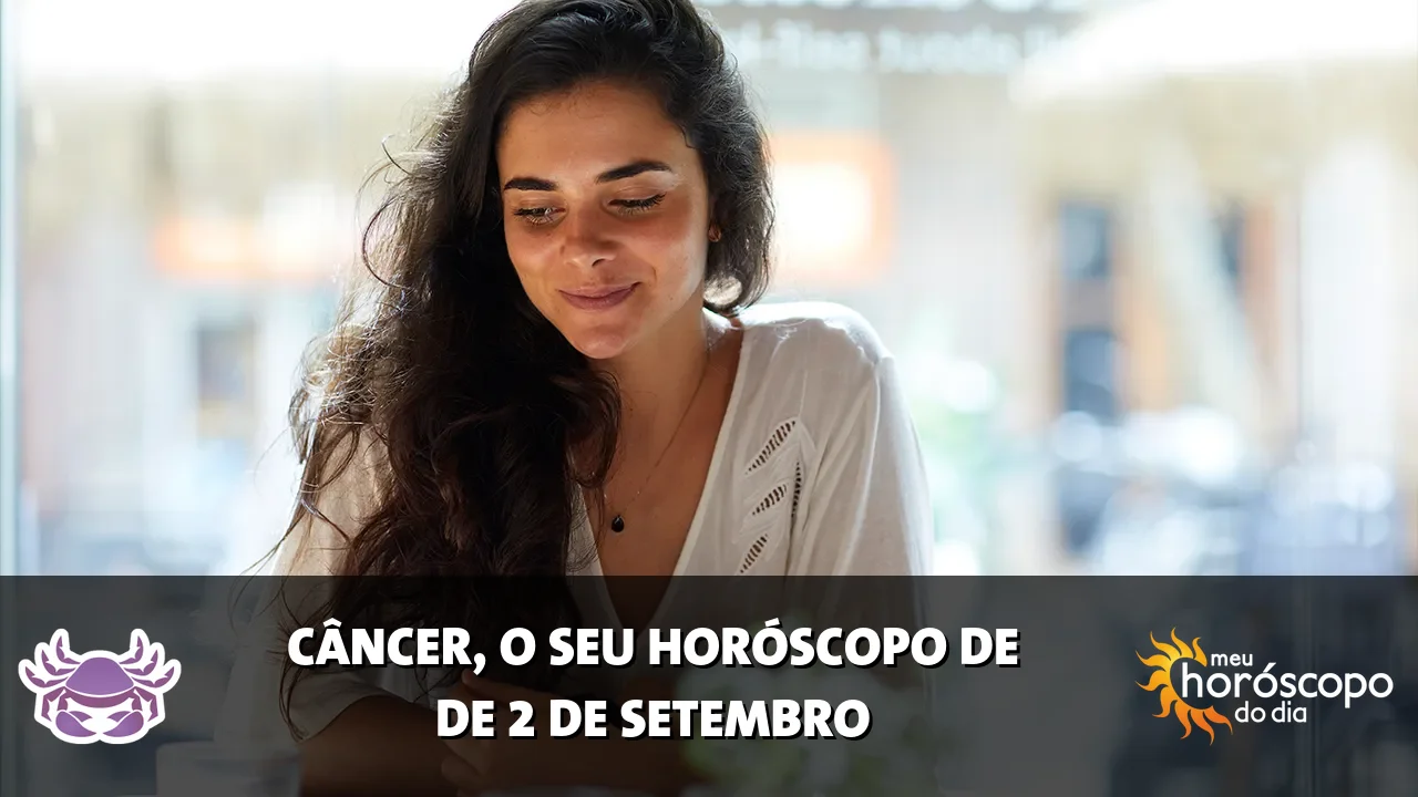 Horóscopo de Câncer de quarta-feira, 2 de setembro de 2026