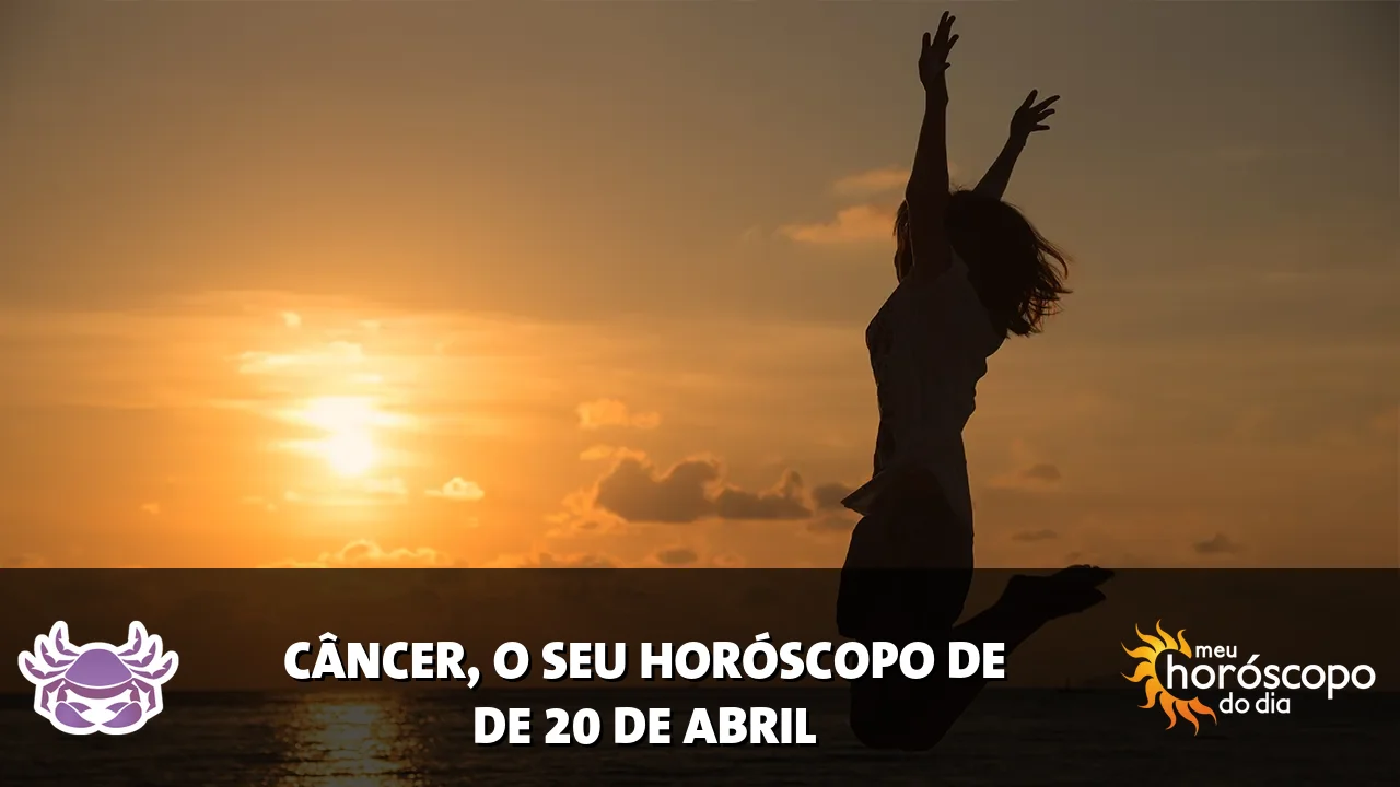 Horóscopo de Câncer de segunda-feira, 20 de abril de 2026