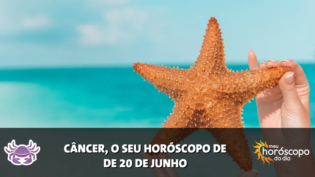 Horóscopo de Câncer de sábado, 20 de junho de 2026