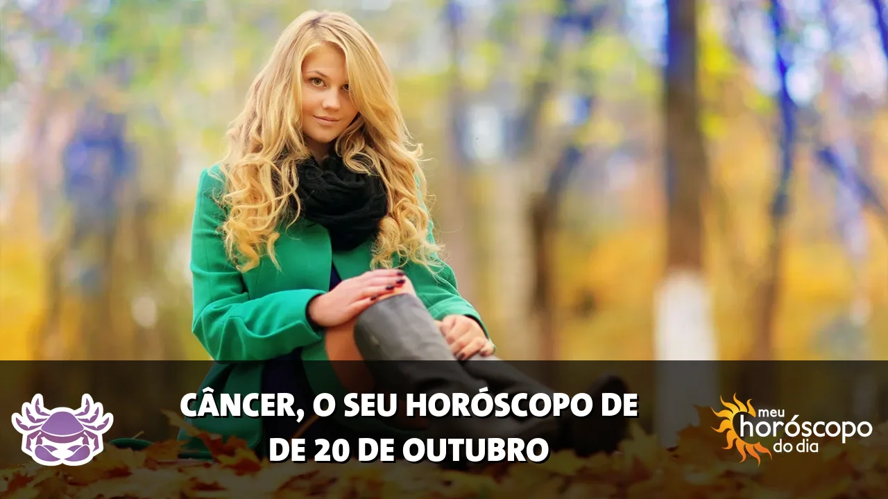 Horóscopo de Câncer de terça-feira, 20 de outubro de 2026