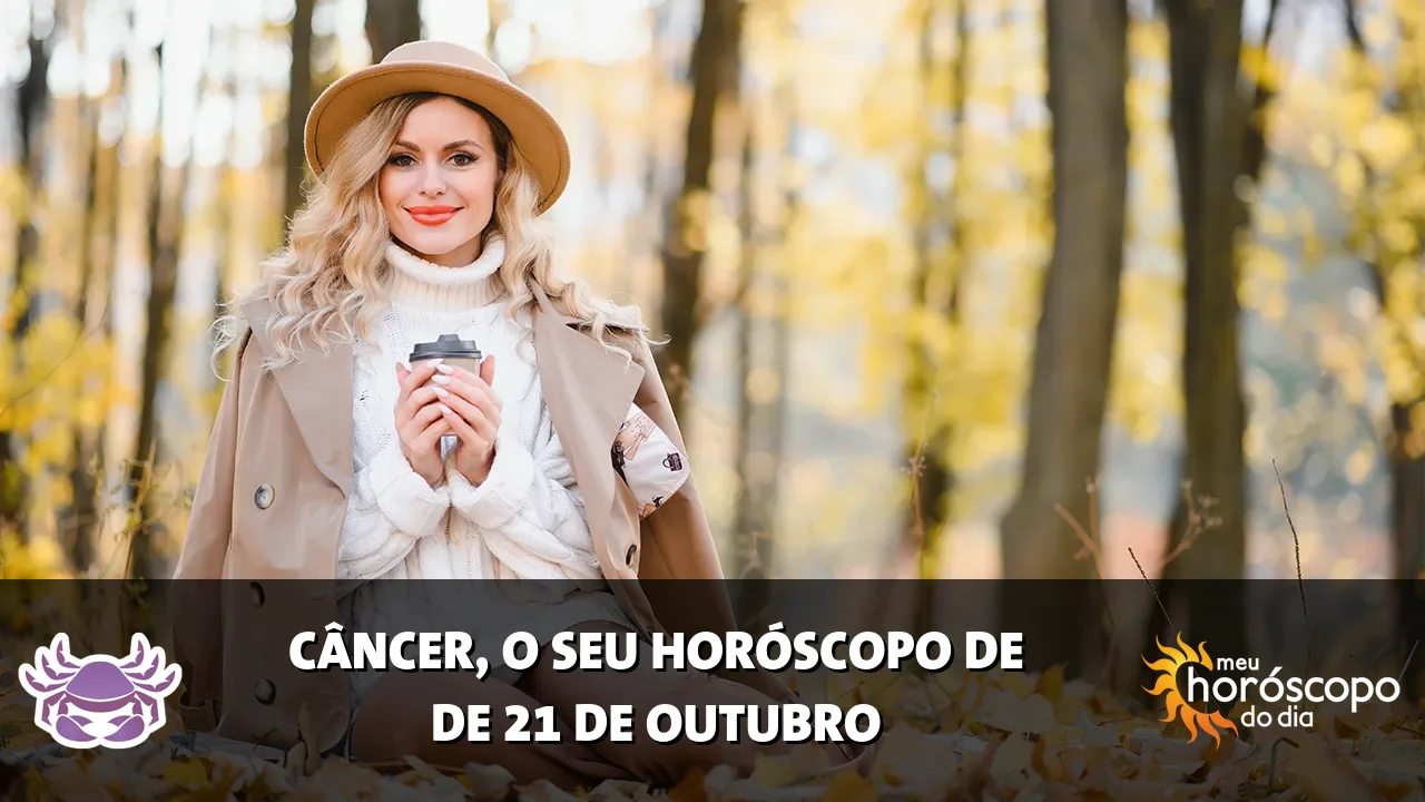 Horóscopo de Câncer de quarta-feira, 21 de outubro de 2026