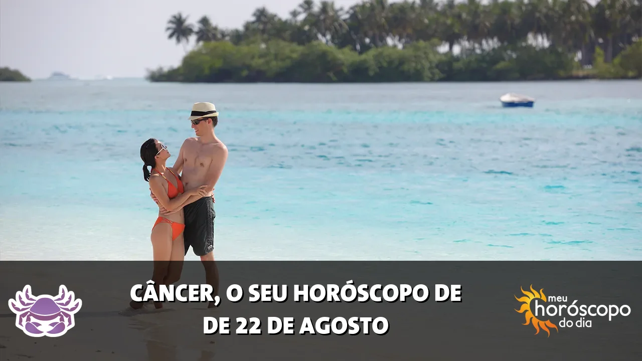 Horóscopo de Câncer de sábado, 22 de agosto de 2026