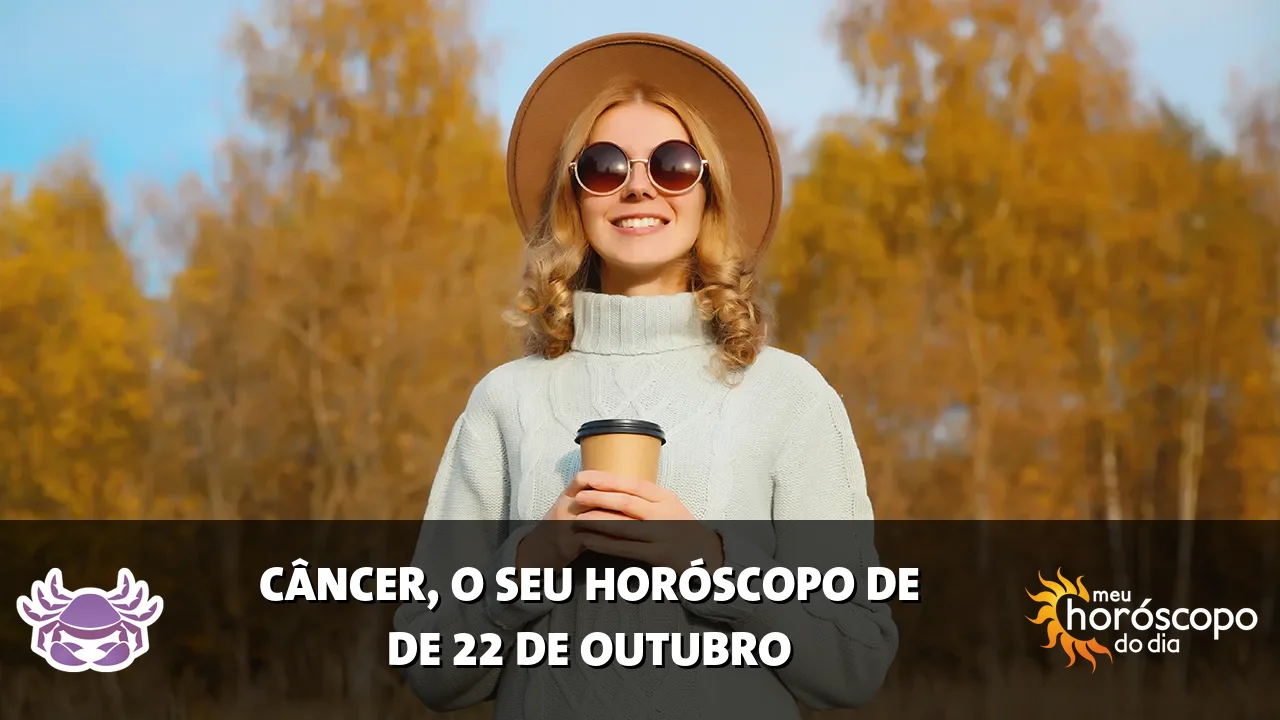 Horóscopo de Câncer de quinta-feira, 22 de outubro de 2026