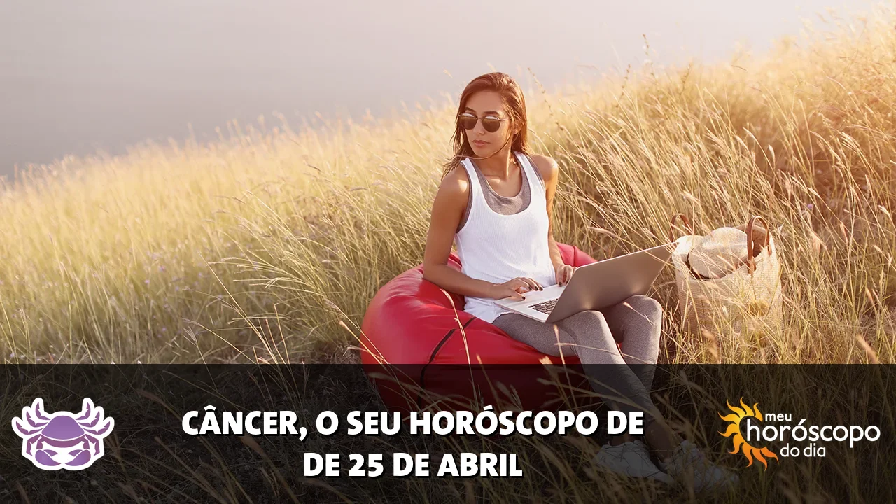 Horóscopo de Câncer de sábado, 25 de abril de 2026