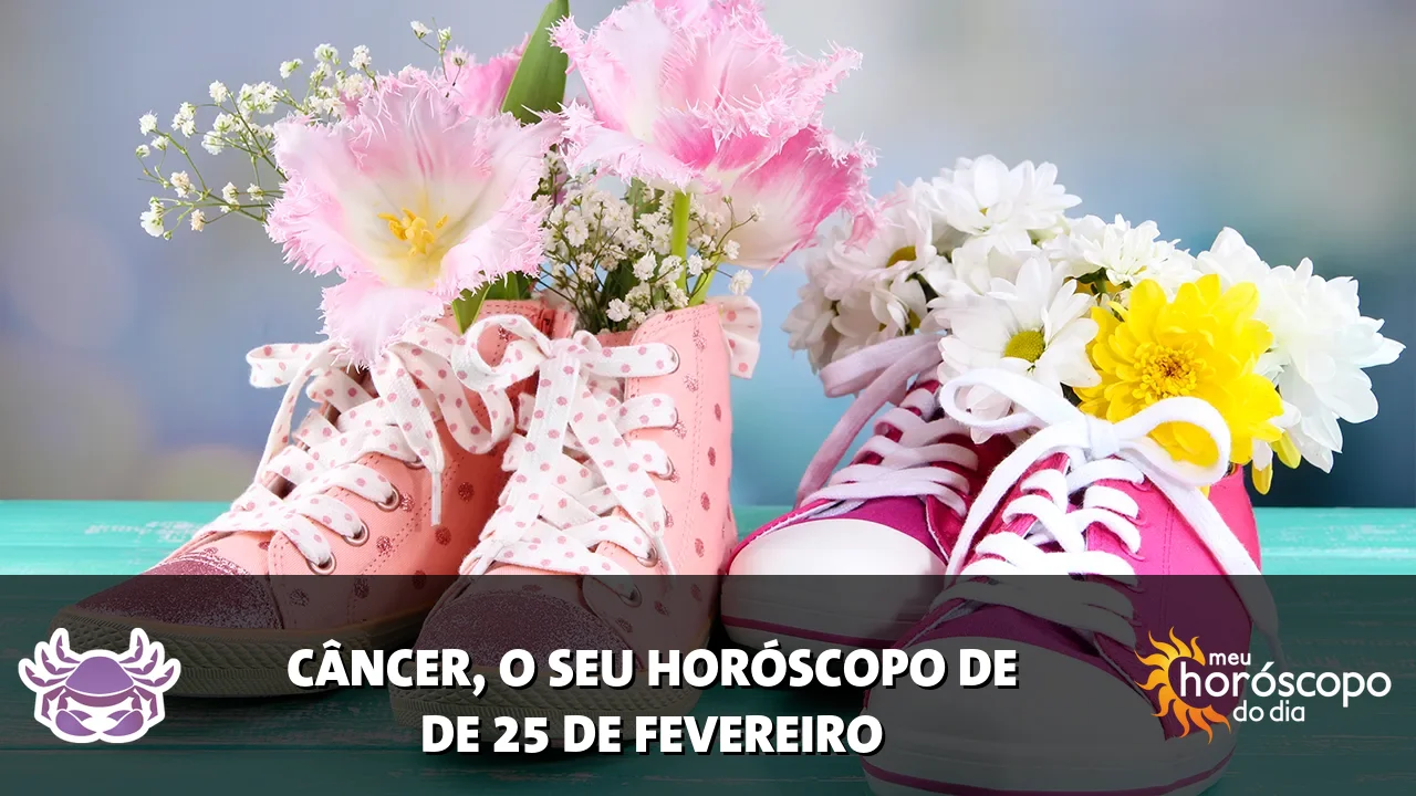 Horóscopo de Câncer de quarta-feira, 25 de fevereiro de 2026
