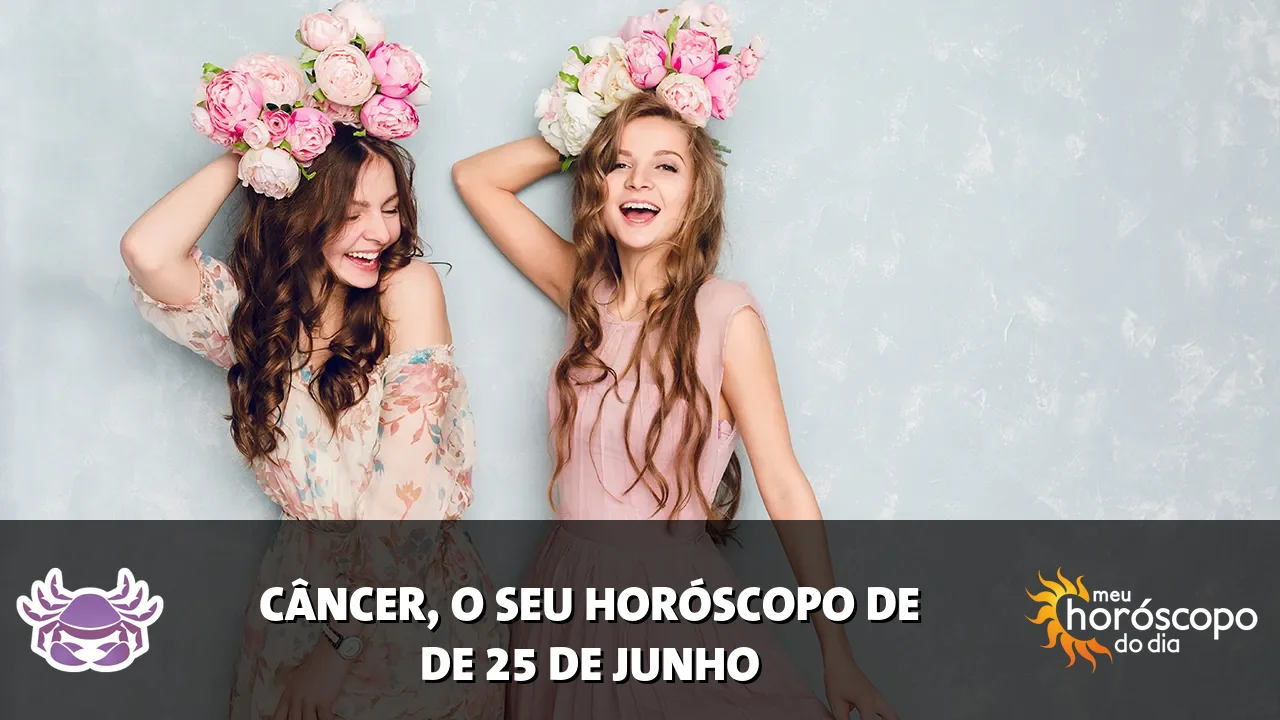 Horóscopo de Câncer de quinta-feira, 25 de junho de 2026