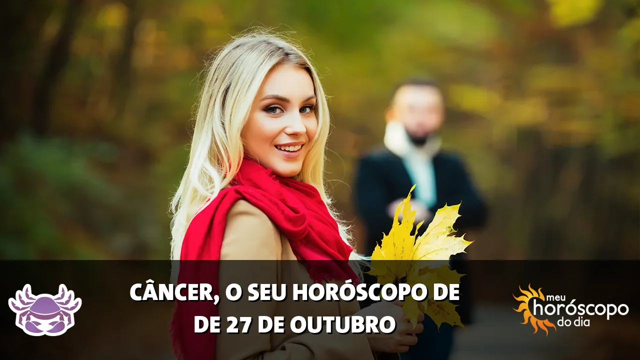 Horóscopo de Câncer de terça-feira, 27 de outubro de 2026