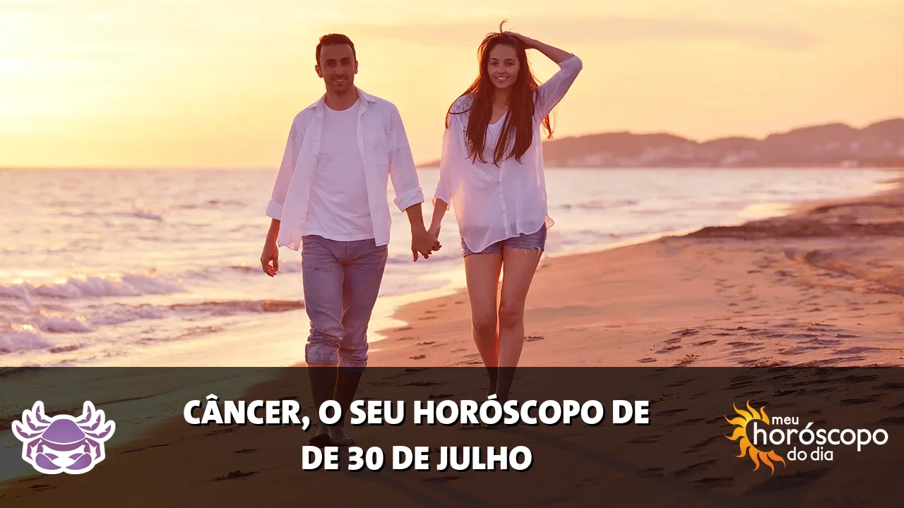Horóscopo de Câncer de quinta-feira, 30 de julho de 2026