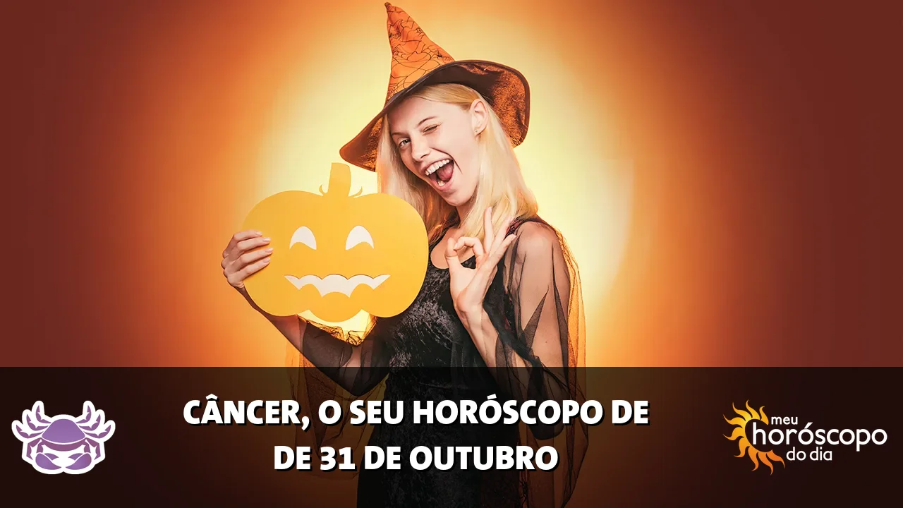 Horóscopo de Câncer de sábado, 31 de outubro de 2026