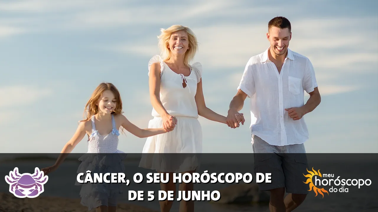 Horóscopo de Câncer de sexta-feira, 5 de junho de 2026