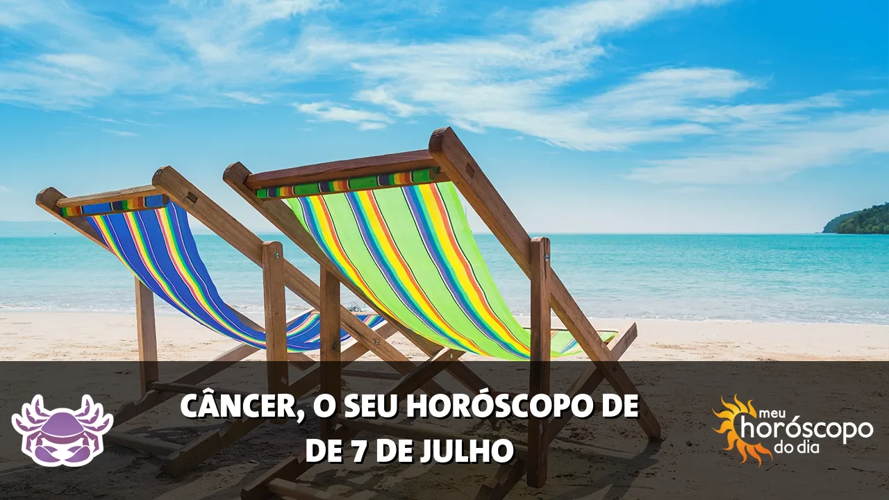Horóscopo de Câncer de terça-feira, 7 de julho de 2026