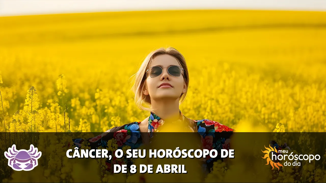 Horóscopo de Câncer de quarta-feira, 8 de abril de 2026