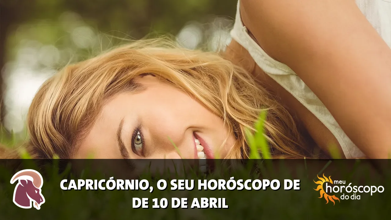 Horóscopo de Capricórnio de sexta-feira, 10 de abril de 2026