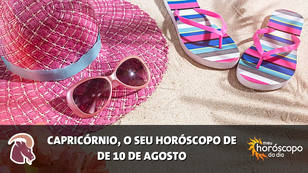 Horóscopo de Capricórnio de segunda-feira, 10 de agosto de 2026