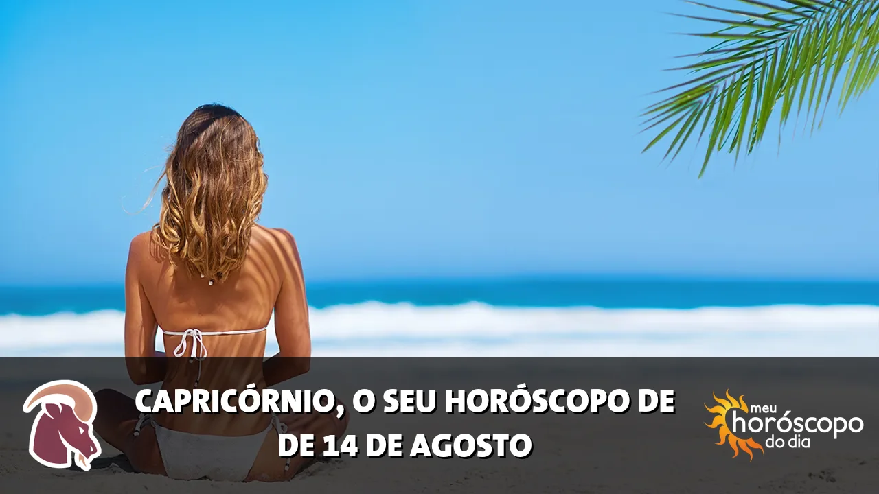 Horóscopo de Capricórnio de sexta-feira, 14 de agosto de 2026